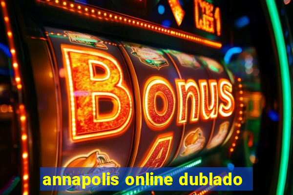 annapolis online dublado